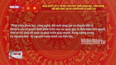 Nghị quyết số 57 về đột phá phát triển khoa học, công nghệ, đổi mới sáng tạo và chuyển đổi số quốc gia
