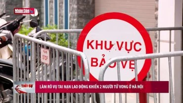 Làm rõ vụ tai nạn lao động khiến 2 người tử vong ở Hà Nội