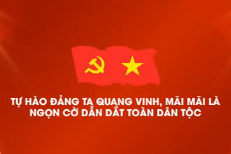 Tự hào Đảng ta quang vinh, mãi mãi là ngọn cờ dẫn dắt toàn dân tộc