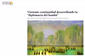 Bài báo ca ngợi thành tựu "Ngoại giao Cây tre” của Việt Nam được đăng trên trang Equilibrium Global Argentina. (Ảnh: TTXVN) 