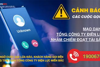 Cảnh báo mạo danh Tổng công ty Điện lực miền Bắc để lừa đảo khách hàng