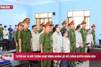 Tuyên án 10 đối tượng hoạt động nhằm lật đổ chính quyền nhân dân