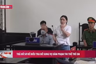 Trả hồ sơ để điều tra bổ sung vụ xâm phạm thi thể trẻ em