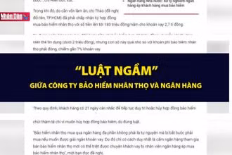 ''Luật ngầm'' giữa công ty bảo hiểm nhân thọ và ngân hàng