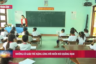 Những cô giáo trẻ nặng lòng với miền núi Quảng Nam