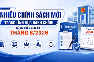 [Video] Nhiều chính sách mới trong lĩnh vực hành chính sẽ có hiệu lực từ tháng 8/2026 