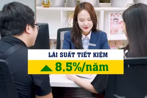 [Video] Lãi suất gửi tiết kiệm tăng đến 8,5%