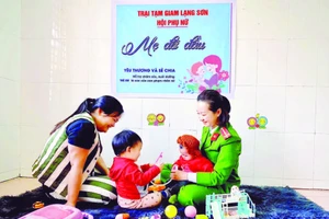 Mô hình dân vận khéo “Nhà trẻ trong trại tạm giam” là minh chứng cho tính nhân văn của pháp luật.