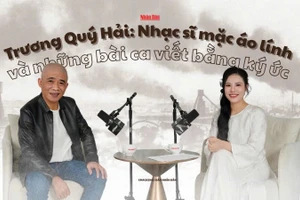 Trương Quý Hải: Nhạc sĩ mặc áo lính và những bài ca viết bằng ký ức.