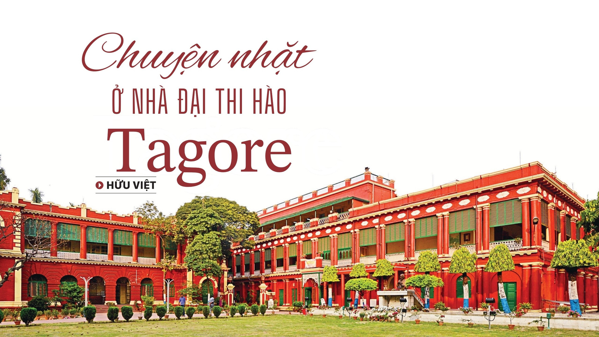Chuyện nhặt ở nhà đại thi hào Tagore 