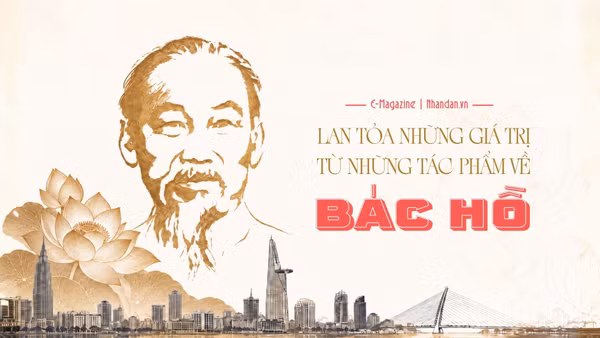  Lan tỏa những giá trị từ những tác phẩm về Bác Hồ