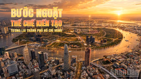 Bước ngoặt thể chế kiến tạo tương lai Thành phố Hồ Chí Minh