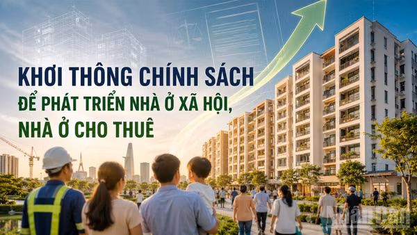 Khơi thông chính sách để phát triển nhà ở xã hội, nhà cho thuê 