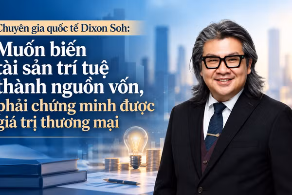 Muốn biến tài sản trí tuệ thành nguồn vốn, phải chứng minh được giá trị thương mại