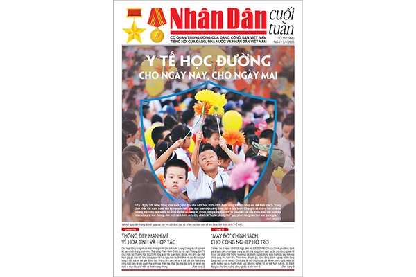 Đón đọc Nhân Dân cuối tuần số 36 (Phát hành từ ngày 5/9) 