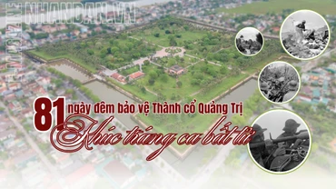 81 ngày đêm bảo vệ Thành cổ Quảng Trị: Khúc tráng ca bất tử