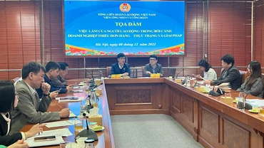 Tọa đàm “Việc làm của người lao động trong bối cảnh doanh nghiệp thiếu đơn hàng-thực trạng và giải pháp”.