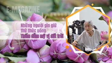 Những người gìn giữ thứ thức uống thấm đẫm mỹ vị đất trời
