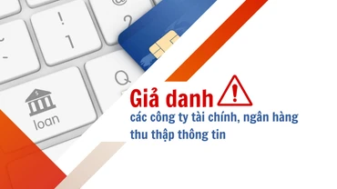 Giả danh các công ty tài chính, ngân hàng thu thập thông tin