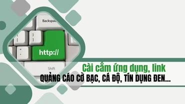 Cảnh báo đối tượng xấu cài cắm ứng dụng, link quảng cáo cờ bạc, cá độ, tín dụng đen...