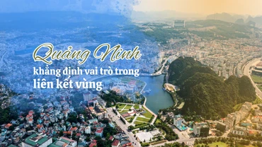 Quảng Ninh: Khẳng định vai trò trong liên kết vùng