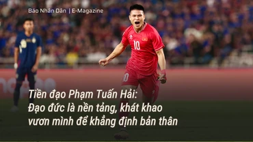 Tiền đạo Phạm Tuấn Hải: Đạo đức là nền tảng, khát khao để khẳng định bản thân
