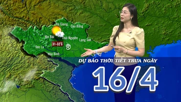 [Video] Dự báo thời tiết trưa ngày 16/4/2025: Nắng nóng trên hầu khắp các khu vực
