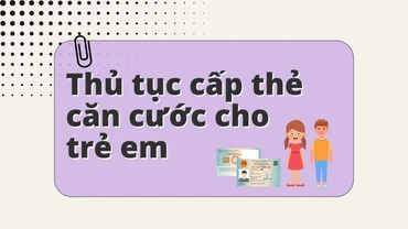 [Infographic] Thủ tục cấp thẻ căn cước cho công dân từ đủ 6 tuổi trở lên