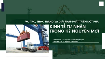 Vai trò, thực trạng và giải pháp phát triển đột phá kinh tế tư nhân trong kỷ nguyên mới