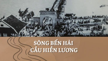 [Infographic] Sông Bến Hải - Cầu Hiền Lương