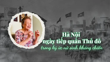 Hà Nội ngày tiếp quản thủ đô trong ký ức nữ sinh kháng chiến