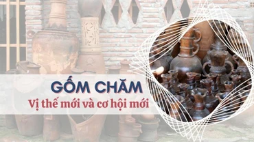 Gốm Chăm: Vị thế mới và cơ hội mới