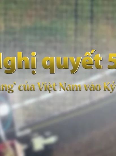 [Video] Nghị quyết 57: “Chìa khóa vàng” đưa Việt Nam vào Kỷ nguyên mới