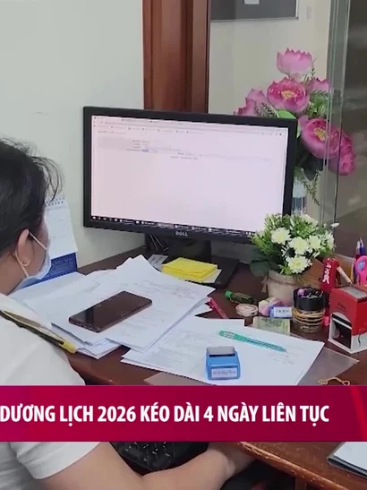 [Video] Chính Phủ đồng ý nghỉ Tết Dương lịch 2026 kéo dài 4 ngày liên tục