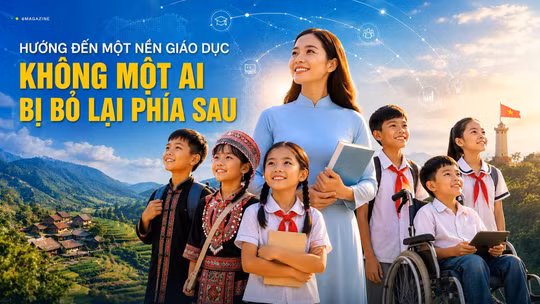 Bài 4: Hướng đến một nền giáo dục “không một ai bị bỏ lại phía sau”