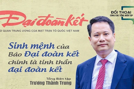 Sinh mệnh của Báo Đại đoàn kết chính là tinh thần đại đoàn kết