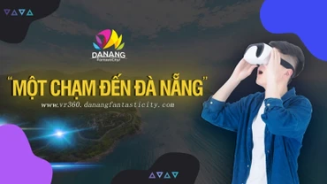 Đà Nẵng triển khai hệ thống du lịch ảo “Một chạm đến Đà Nẵng”.