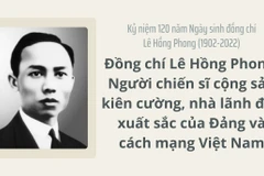 Đồng chí Lê Hồng Phong-Người chiến sĩ cộng sản kiên cường, nhà lãnh đạo xuất sắc của Đảng và cách mạng Việt Nam