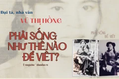 Đại tá, nhà văn Vũ Thị Hồng: Phải sống như thế nào để viết?