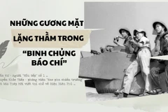 Những gương mặt lặng thầm trong “binh chủng báo chí”