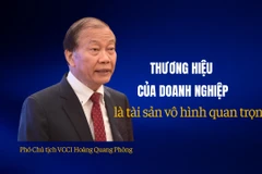 Phó Chủ tịch VCCI Hoàng Quang Phòng: Thương hiệu của doanh nghiệp là tài sản vô hình quan trọng