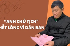 “Anh chủ tịch” hết lòng vì dân bản