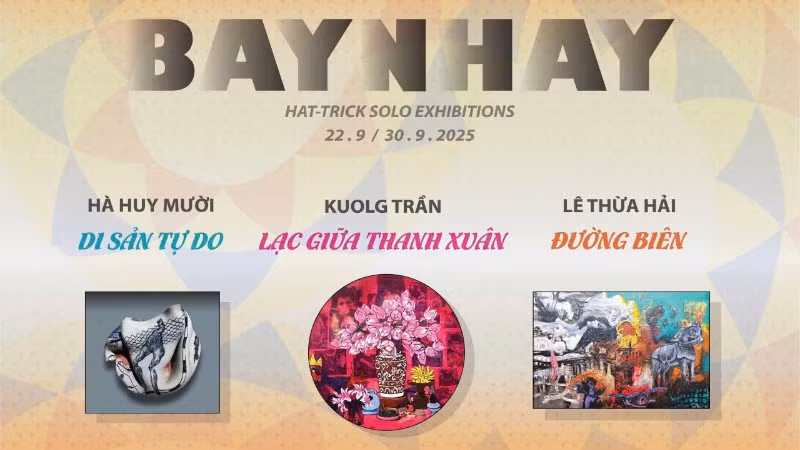 Triển lãm "Bay nhảy" - cuộc hội ngộ của ba họa sĩ đương đại giàu cá tính.