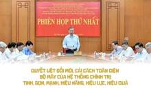 Quyết liệt đổi mới, cải cách toàn diện bộ máy của hệ thống chính trị: tinh, gọn, mạnh, hiệu năng, hiệu lực, hiệu quả