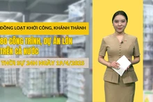 [Video] Thời sự 24h ngày 19/4/2025: Đồng loạt khởi công, khánh thành 80 công trình, dự án lớn trên cả nước