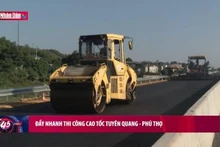 Đẩy nhanh thi công Cao tốc Tuyên Quang - Phú Thọ