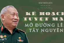 Kế hoạch tuyệt mật mở đường lên Tây Nguyên