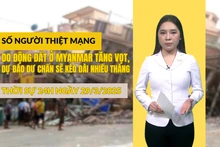 [Video] Thời sự 24h ngày 29/3/2025: Số người thiệt mạng do Động đất ở Myanmar tăng vọt
