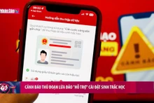 Cảnh báo thủ đoạn lừa đảo hỗ trợ cài đặt sinh trắc học