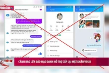 Cảnh báo lừa đảo mạo danh hỗ trợ cấp lại mật khẩu VssID